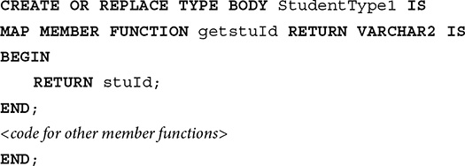 Line 1. CREATE OR REPLACE TYPE BODY Student Type 1 IS.
Line 2. MAP MEMBER FUNCTION get s t u I d RETURN VARCHAR 2 IS.
Line 3. BEGIN.
Line 4. RETURN s t u I d semicolon.
Line 5. END semicolon.
Line 6. Open angled bracket code for other member functions close angled bracket.
Line 7. END semicolon.
