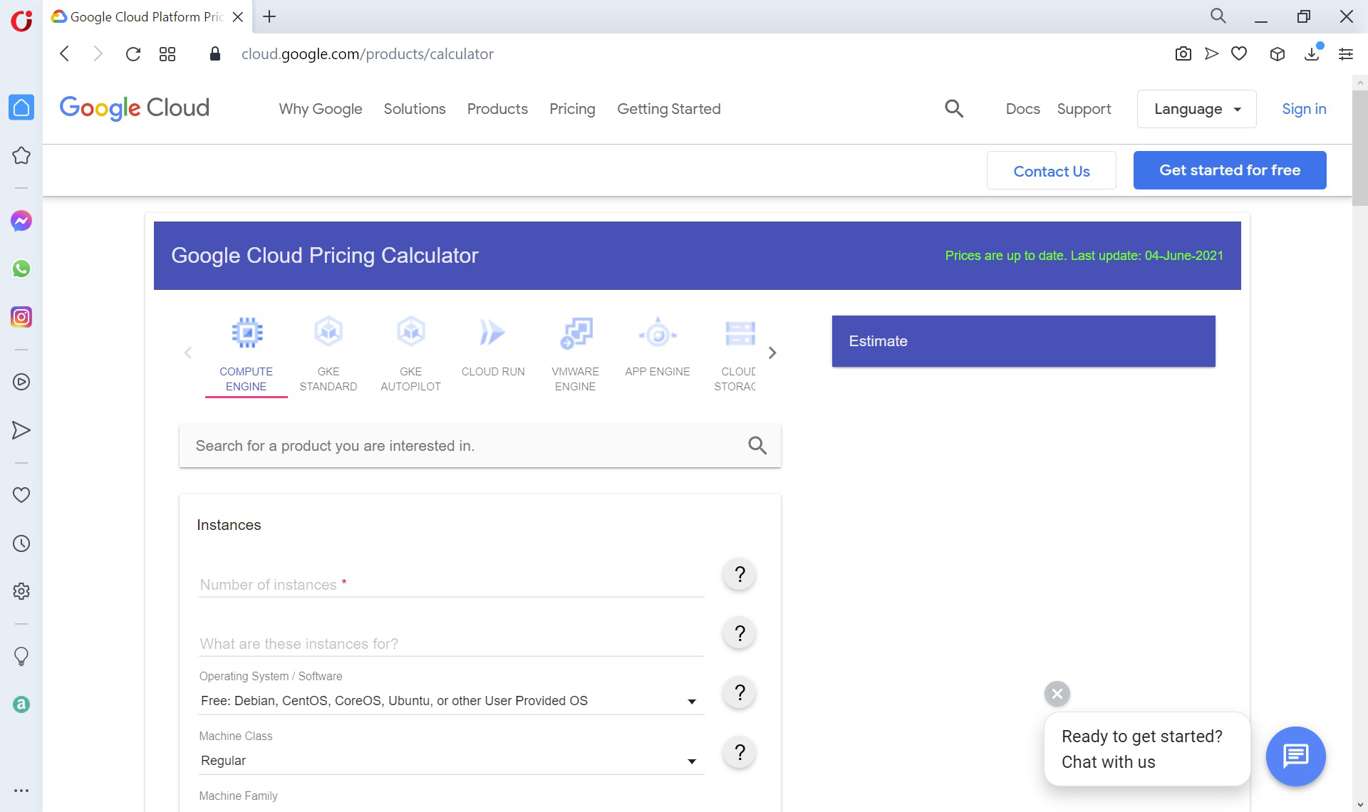 The address page of the page reads as cloud dot google dot com slash products slash calculator. Why Google, Solutions, Products, Pricing, and Getting Started are the tabs of the top menu. The content pane is titled Google Cloud Pricing Calculator. Compute Engine, G K E Standard, G K E Autopilot, Cloud Run, V M Ware Engine, App Engine, and Cloud Storage are the tabs of the content pane in which Compute Engine is selected. A search bar is found below which textboxes and dropdown buttons are titled Instances. The two textboxes read as Number of instances and What are these instances for? In the operating system and software dropdown menu, Free: Debian, Cent O S, Core O S, Ubuntu or other User Provided O S option is selected. In the machine class dropdown menu, Regular is selected.