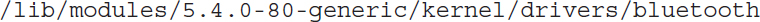 Slash lib slash modules slash 5 dot 4 dot 0 hyphen 80 hyphen generic slash kernel slash drivers slash bluetooth.