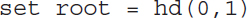 Set space root space equals space h d open parenthesis 0 comma 1 close parenthesis.