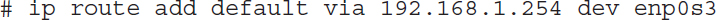 Hash space i p space route space add space default space via space 192 dot 168 dot 1 dot 254 space dev space e n p 0 s 3.