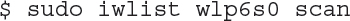 Dollar space sudo space i w list space w l p 6 s 0 space scan.