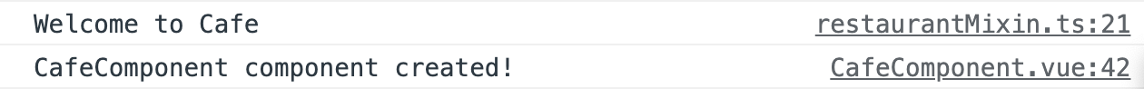 Output of the CafeComponent showing the created hook of restaurantMixin called first, then the CafeComponent's created hook