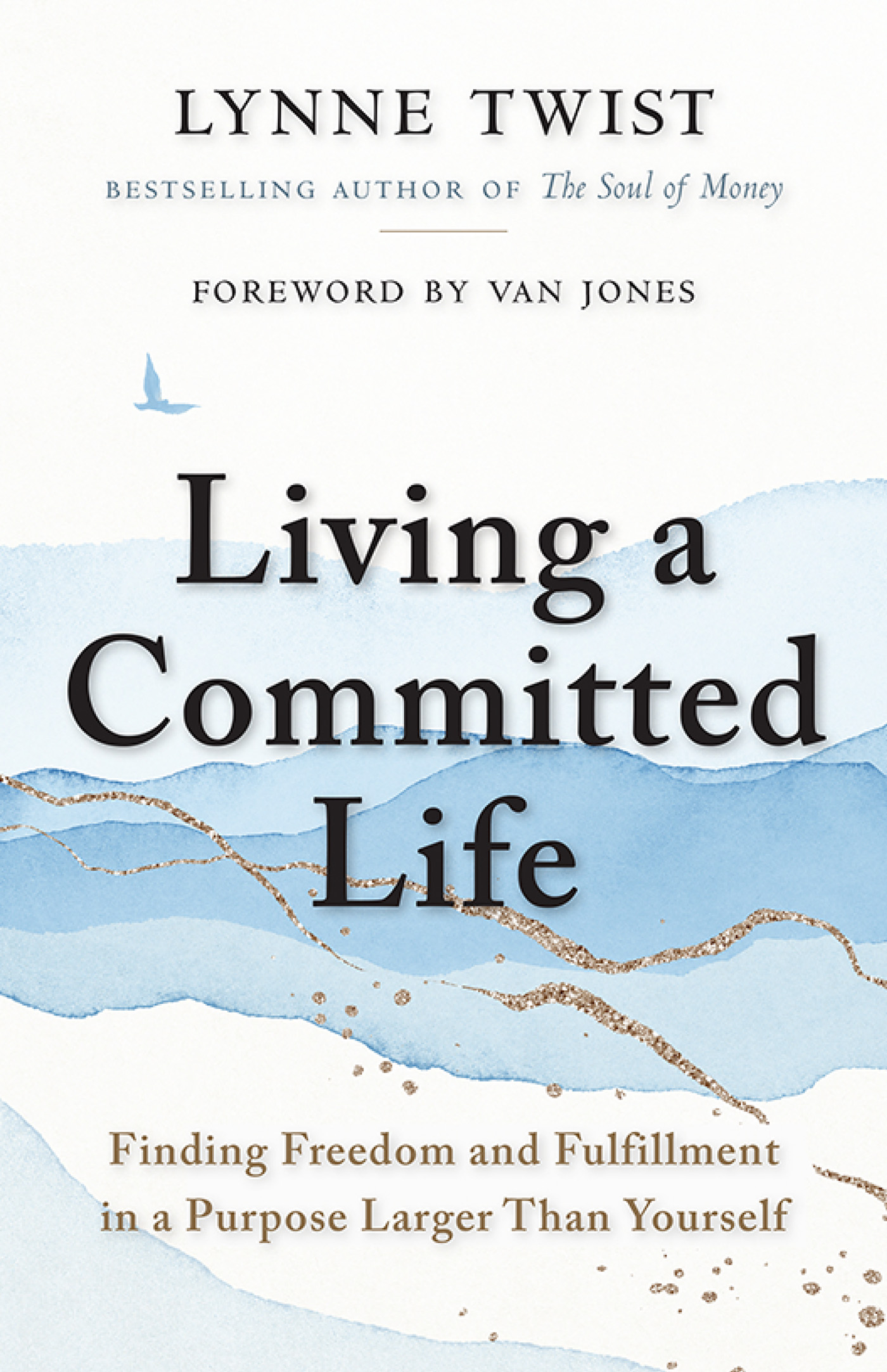 Cover: Living a Committed Life: Finding Freedom and Fulfillment in a Purpose Larger Than Yourself