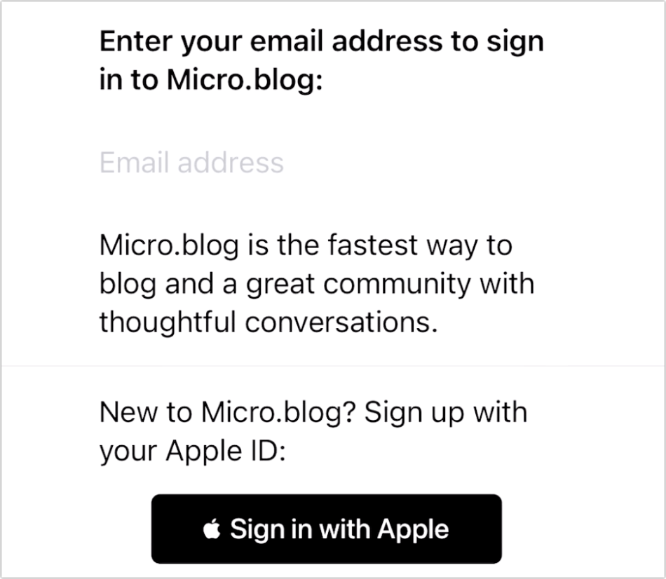 Figure 44: In the Micro.blog app, the developer offers Sign in with Apple as a primary account method in iOS/iPadOS.