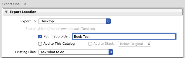 Figure 7.7 – In this example, Lightroom will create a folder named "Book Test" on the desktop and export selected photographs into it
