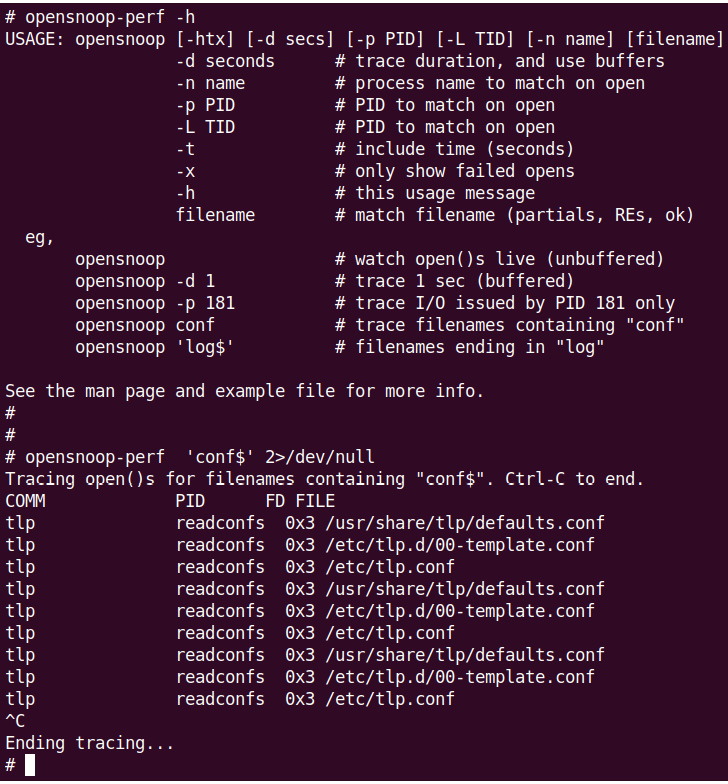 Figure 9.25 – A screenshot showing the help screen – with examples! – of opensnoop[-perf], along with a quick example, tracing the open system call of all files ending in conf system-wide
