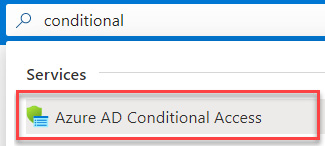 Figure 9.21 – Searching for Azure AD Conditional Access
