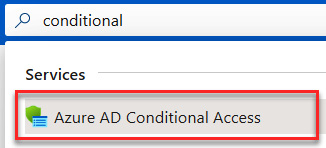 Figure 9.7 – Searching for Azure AD Conditional Access
