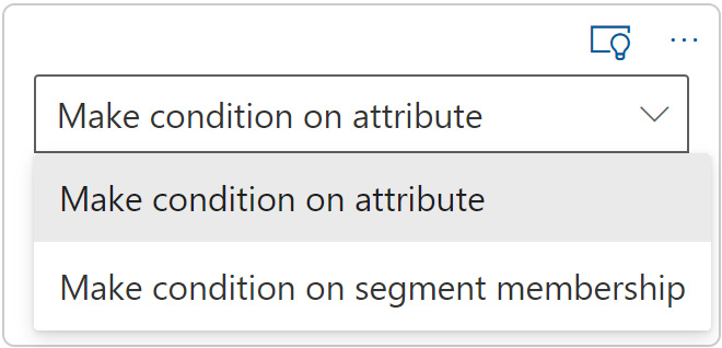 Figure 7.38 – Make condition on attribute or segment membership
