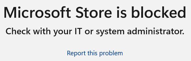 Figure 9.34 – Microsoft Store blocked in Windows 11
