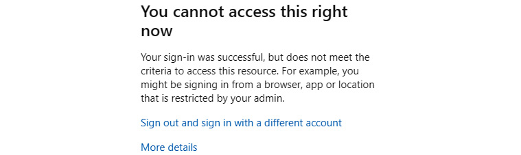 Figure 7.3 – Conditional access denying access to the application
