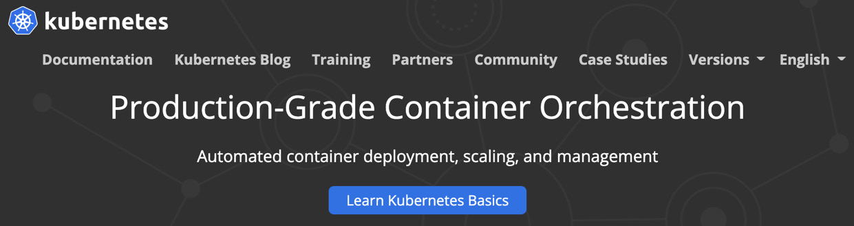 Figure 1.5 – The Kubernetes home page showing the header and introducing Kubernetes as a production container orchestration platform
