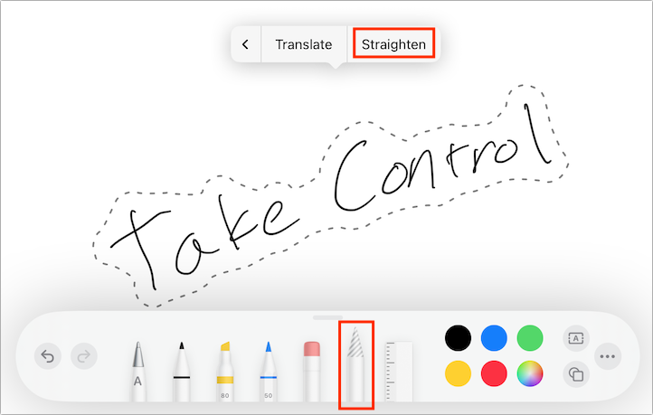 Figure 18: Select the handwriting with the selection tool (highlighted in red), tap it to reveal the popover and tap Straighten.