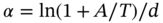 alpha equals ln left-parenthesis 1 plus upper A slash upper T right-parenthesis slash d