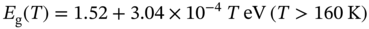 upper E Subscript normal g Baseline left-parenthesis upper T right-parenthesis equals 1.52 plus 3.04 times 10 Superscript negative 4 Baseline upper T e upper V left-parenthesis upper T greater-than 160 normal upper K right-parenthesis