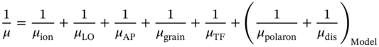 StartFraction 1 Over mu EndFraction equals StartFraction 1 Over mu Subscript i o n Baseline EndFraction plus StartFraction 1 Over mu Subscript upper L upper O Baseline EndFraction plus StartFraction 1 Over mu Subscript upper A upper P Baseline EndFraction plus StartFraction 1 Over mu Subscript grain Baseline EndFraction plus StartFraction 1 Over mu Subscript upper T upper F Baseline EndFraction plus left-parenthesis StartFraction 1 Over mu Subscript polaron Baseline EndFraction plus StartFraction 1 Over mu Subscript d i s Baseline EndFraction right-parenthesis Subscript Model