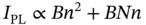 upper I Subscript upper P upper L Baseline proportional-to upper B n squared plus italic upper B upper N n