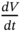 StartFraction italic d upper V Over italic d t EndFraction