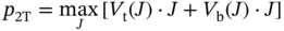 p Subscript 2 normal upper T Baseline equals max Underscript upper J Endscripts left-bracket upper V Subscript normal t Baseline left-parenthesis upper J right-parenthesis dot upper J plus upper V Subscript normal b Baseline left-parenthesis upper J right-parenthesis dot upper J right-bracket