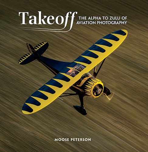 Takeoff: The Alpha to Zulu of Aviation Photography 