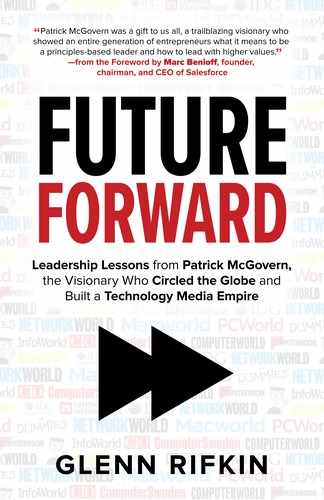 Cover image for Future Forward: Leadership Lessons from Patrick McGovern, the Visionary Who Circled the Globe and Built a Technology Media Empire