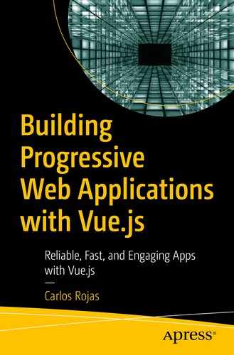 Building Progressive Web Applications with Vue.js : Reliable, Fast, and Engaging Apps with Vue.js 