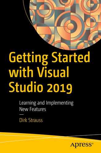 Getting Started with Visual Studio 2019: Learning and Implementing New Features 