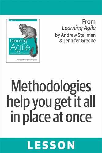 Methodologies help you get it all in place at once 
