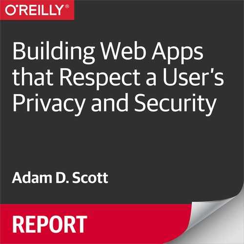 Building Web Apps that Respect a User's Privacy and Security 