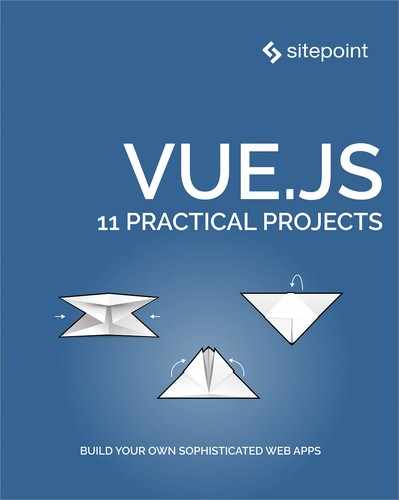 Vue.js: 11 Practical Projects by Ivaylo Gerchev, Deji Atoyebi, Christopher Vundi, Nilson Jacques, Michael Wanyoik