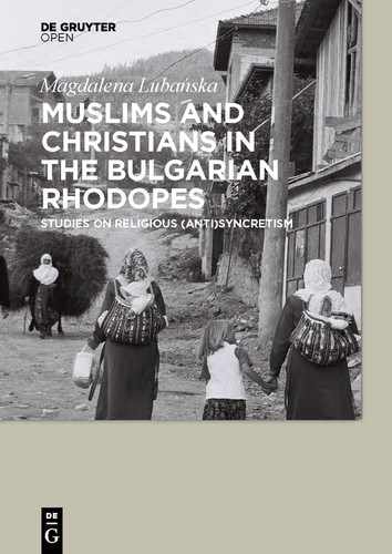 Muslims and Christians in the Bulgarian Rhodopes. 