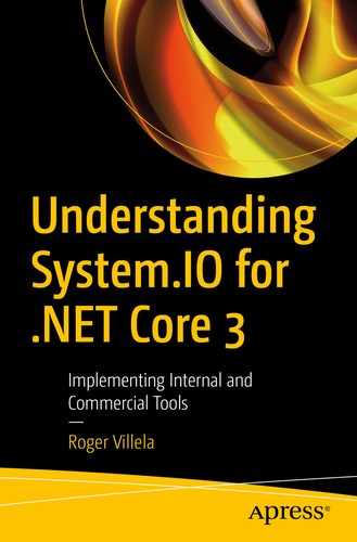 Understanding System.IO for .NET Core 3: Implementing Internal and Commercial Tools by Roger Villela
