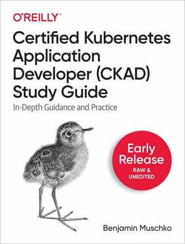 Certified Kubernetes Application Developer (CKAD) Study Guide by Benjamin Muschko