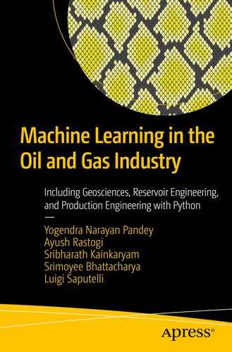 Machine Learning in the Oil and Gas Industry : Including Geosciences, Reservoir Engineering, and Production Engineering with Python by Yogendra Narayan Pandey, 
            Ayush Rastogi, 
            Sribharath K