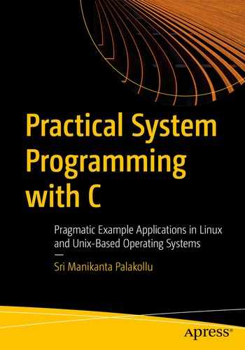Cover image for Practical System Programming with C: Pragmatic Example Applications in Linux and Unix-Based Operating Systems