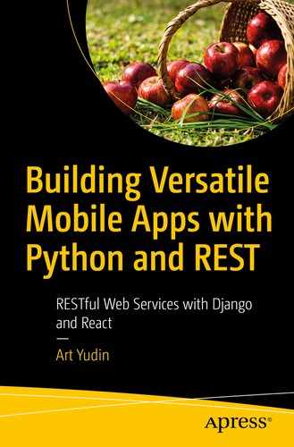 Building Versatile Mobile Apps with Python and REST: RESTful Web Services with Django and React 