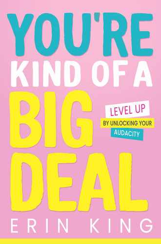 Cover image for You're Kind of a Big Deal: Level Up by Unlocking Your Audacity
