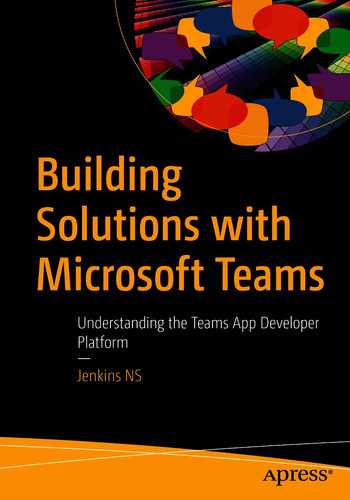 Building Solutions with Microsoft Teams: Understanding the Teams App Developer Platform by 