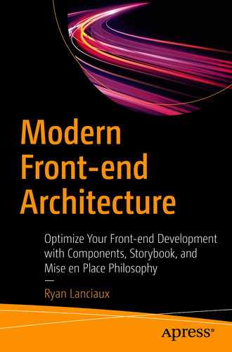 Modern Front-end Architecture: Optimize Your Front-end Development with Components, Storybook, and Mise en Place Philosophy 