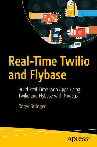 Real-Time Twilio and Flybase: Build Real-Time Web Apps Using Twilio and Flybase with Node.js by 