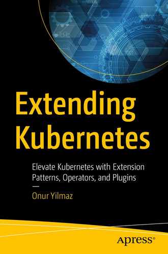 Extending Kubernetes: Elevate Kubernetes with Extension Patterns, Operators, and Plugins 