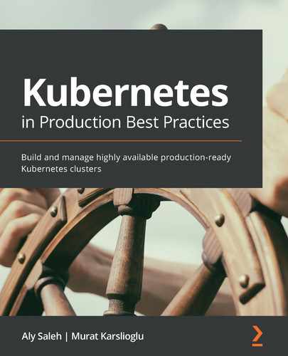  Chapter 10: Operating and Maintaining Efficient Kubernetes Clusters