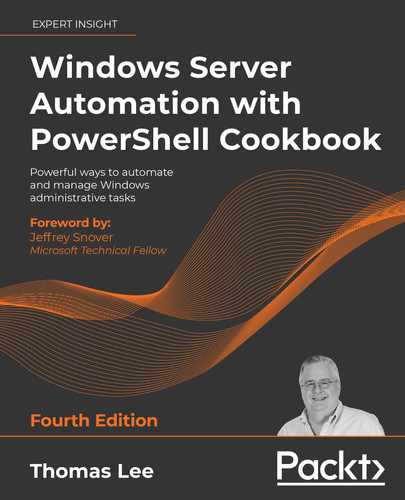 Windows Server Automation with PowerShell Cookbook - Fourth Edition by 