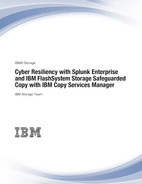 Cyber Resiliency with Splunk Enterprise and IBM FlashSystem Storage Safeguarded Copy with IBM Copy Services Manager 