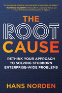 The Root Cause: Rethink Your Approach to Solving Stubborn Enterprise-Wide Problems 