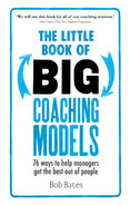 The Little Book of Big Coaching Models ePub eBook: 83 ways to help managers get the best out of people 