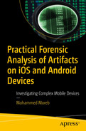 Practical Forensic Analysis of Artifacts on iOS and Android Devices: Investigating Complex Mobile Devices by Mohammed Moreb