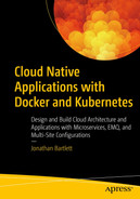 Cloud Native Applications with Docker and Kubernetes : Design and Build Cloud Architecture and Applications with Microservices, EMQ, and Multi-Site Configurations 