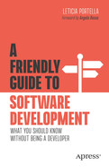 A Friendly Guide to Software Development : What You Should Know Without Being a Developer 